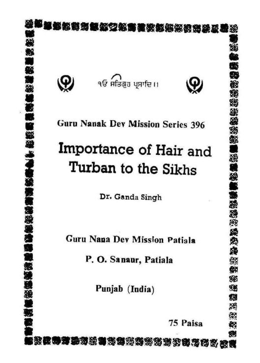 Importance Of Hair And Turban To The Sikhs - Dr. Ganda Singh Tract No. 396